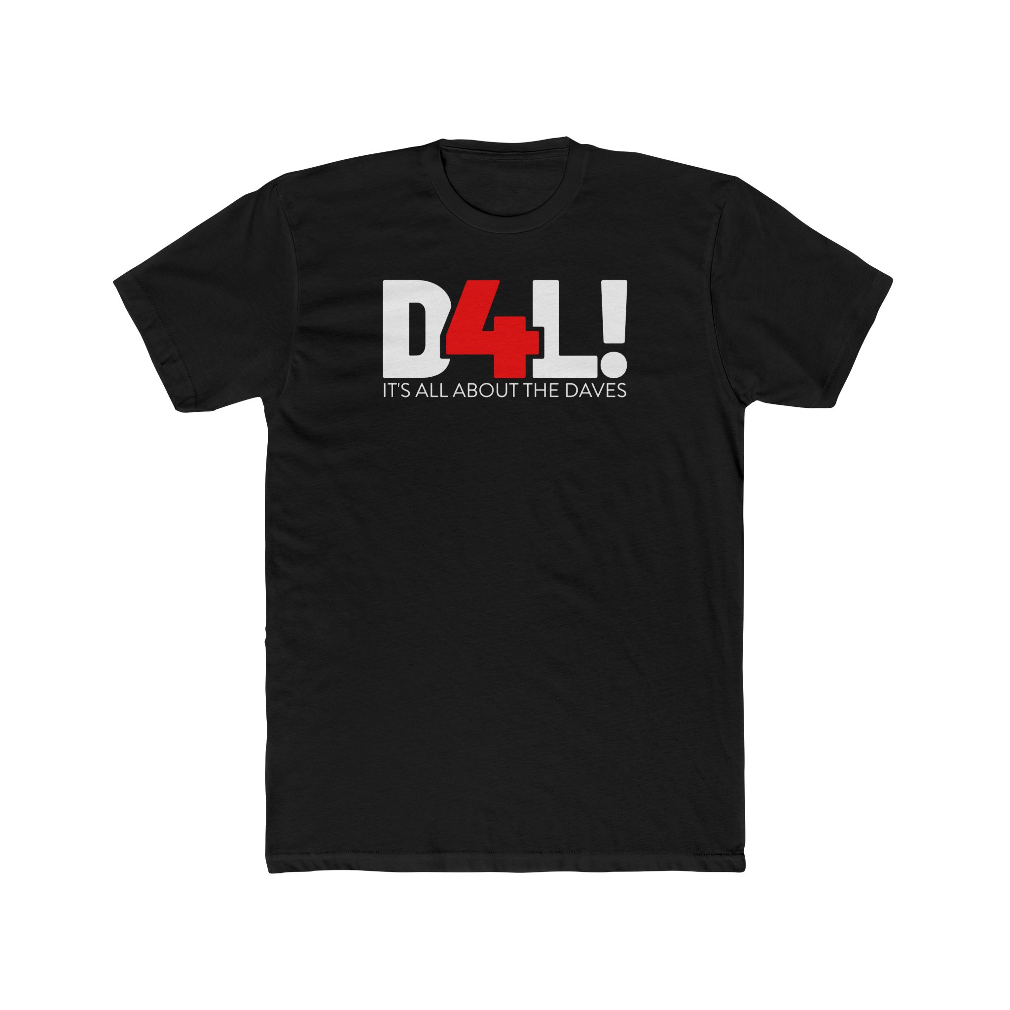 D4L! It's All About the Daves T-Shirt — Dark